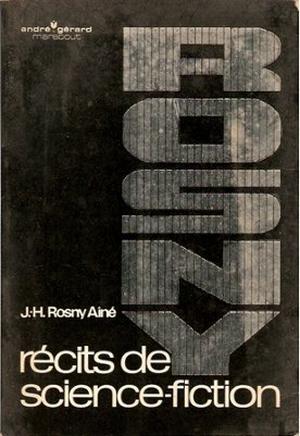 Récits de science-fiction by J.-H. Rosny aîné