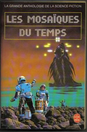 Les Mosaïques du temps by Gérard Klein