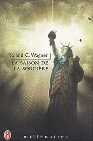 La Saison de la sorcière by Roland C. Wagner