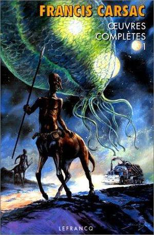 Oeuvres complètes, Tome 1 by Francis Carsac