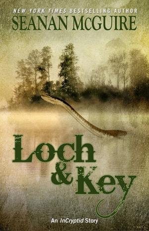 Loch and Key  (Incryptid, #0.08) by Seanan McGuire