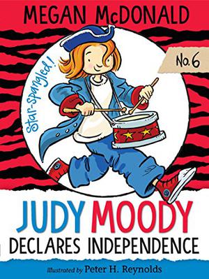 Judy Moody Declares Independence (Judy Moody #6)
