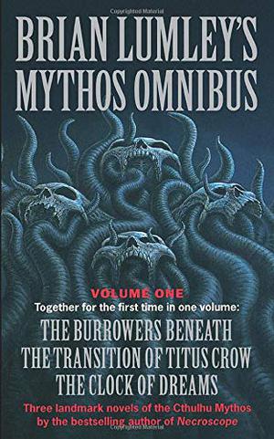 Brian Lumley's Mythos Omnibus Volume 1 (Titus Crow #1-3)