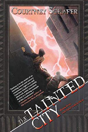 The Tainted City by Courtney Schafer