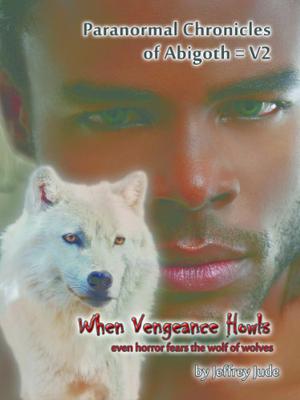 When Vengeance Howls by Jeffrey Jude