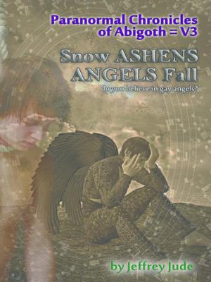 Snow Ashens, Angels Fall by Jeffrey Jude
