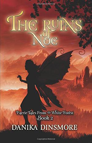 The Ruins of Noe by Danika Dinsmore
