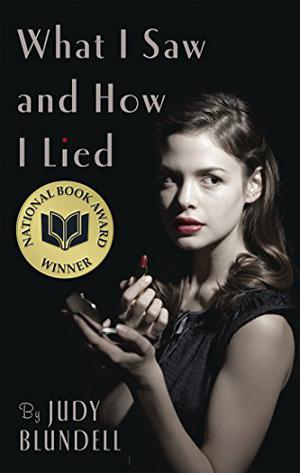 What I Saw and How I Lied by Judy Blundell, Cécile Dutheil de la Rochère