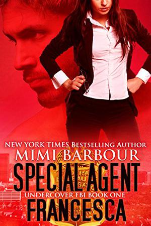 Special Agent Francesca (Undercover FBI #1)