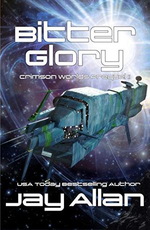 Bitter Glory (Crimson Worlds #0.6)