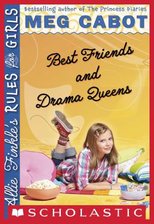 Best Friends and Drama Queens (Allie Finkle's Rules for Girls #3)