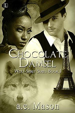 Chocolate Damsel (Wolf-Spirit #1)