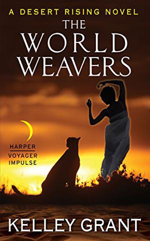 The World Weavers: A Desert Rising Novel (Desert Rising #3)