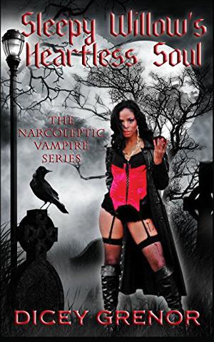 Sleepy Willow's Heartless Soul (The Narcoleptic Vampire #2)
