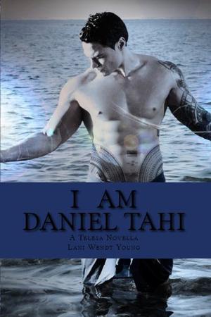 I am Daniel Tahi (Telesa #4)