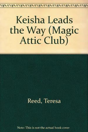 Keisha Leads the Way (Magic Attic Club #12)