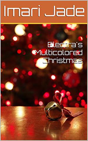 Electra's Multicolored Christmas by Imari Jade