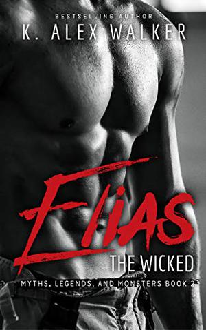 Elias The Wicked (Myths, Legends, and Monsters #2)