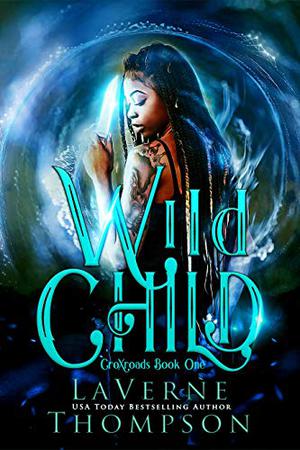 Wild Child  (CroXroads #1) by LaVerne Thompson