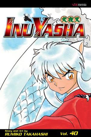 InuYasha: The Fate of a Sword (犬夜叉 / Inuyasha #40)