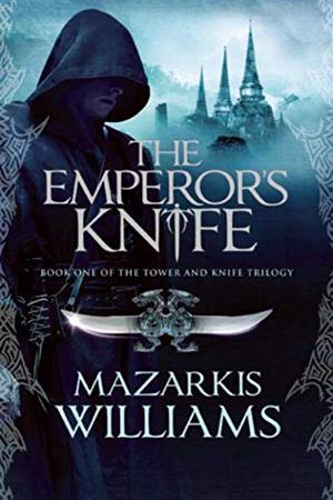 The Emperor's Knife (Tower and Knife Trilogy #1)
