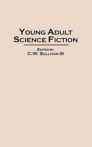 Young Adult Science Fiction by C.W. Sullivan III