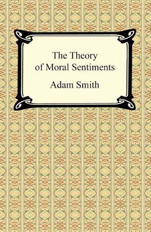 The Theory of Moral Sentiments by Adam Smith