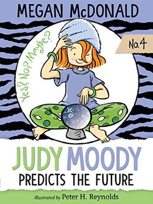 Judy Moody Predicts the Future by Megan McDonald