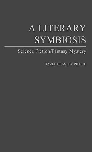 A Literary Symbiosis: Science Fiction/Fantasy Mystery (Contributions to the Study of Science Fiction and Fantasy #6)