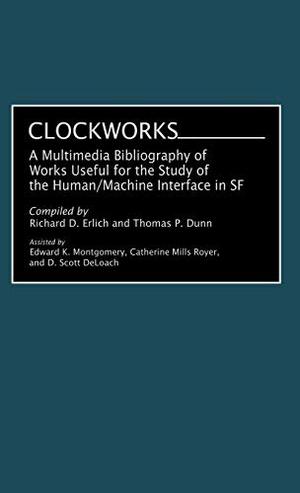 Clockworks: A Multimedia Bibliography of Works Useful for the Study of the Human/Machine Interface in SF by Richard D. Erlich