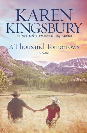 A Thousand Tomorrows by Karen Kingsbury
