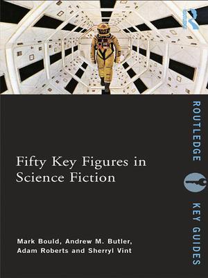 Fifty Key Figures in Science Fiction by Mark Bould