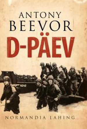 D-Day: The Battle for Normandy by Antony Beevor