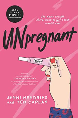 Unpregnant by Jenni Hendriks, Ted Caplan