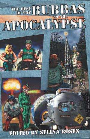The Best of the Bubbas of the Apocalypse (Bubbas of the Apocalypse #Best of)