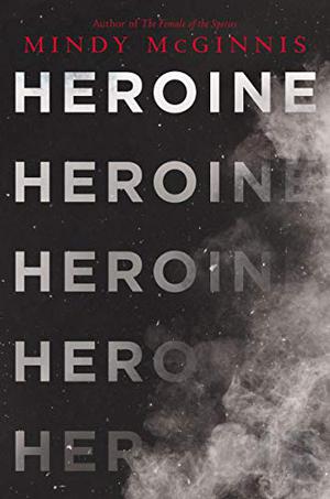 Heroine by Mindy McGinnis, Brittany Pressley