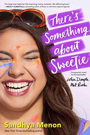 There's Something About Sweetie (Dimple and Rishi #2)
