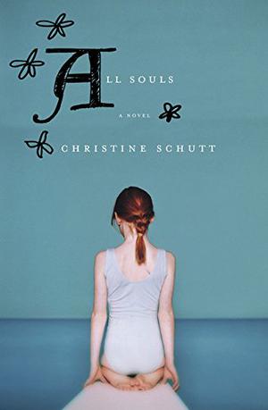 All Souls by Christine Schutt