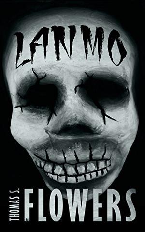 Lanmò: A Tale of Southern Horror by Thomas S. Flowers