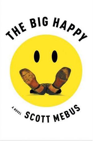 The Big Happy by Scott Mebus