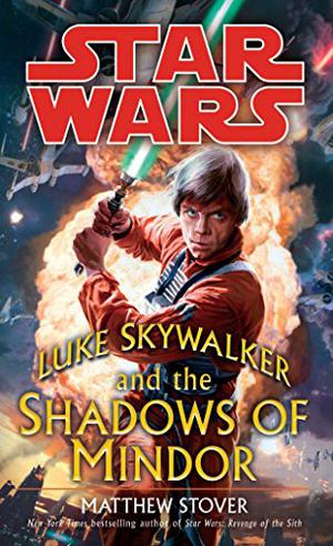 Luke Skywalker and the Shadows of Mindor: Star Wars by Matthew Woodring Stover