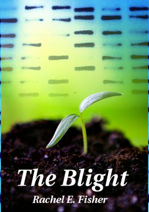 The Blight (Eden's Root Trilogy #0.5)