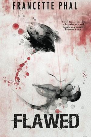 Flawed by Francette Phal