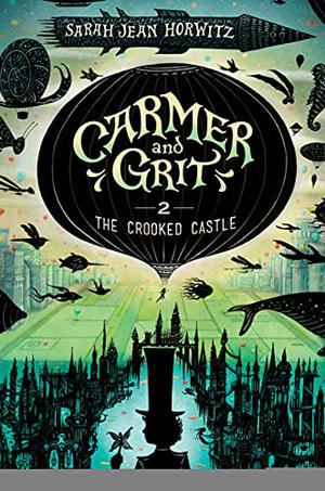 The Crooked Castle by Sarah Jean Horwitz
