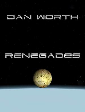 Renegades by Dan Worth