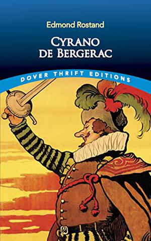 Cyrano de Bergerac by Edmond Rostand