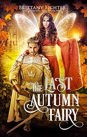 The Last Autumn Fairy (The Autumn Fairy #3)