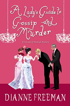 A Lady's Guide to Gossip and Murder (Countess of Harleigh Mystery #2)