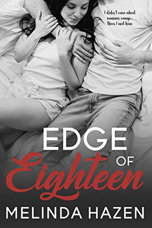 Edge of Eighteen by Melinda Hazen