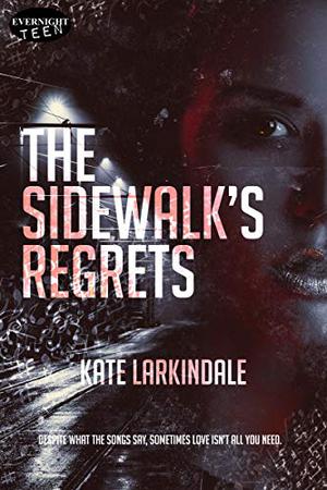 The Sidewalk's Regrets by Kate Larkindale